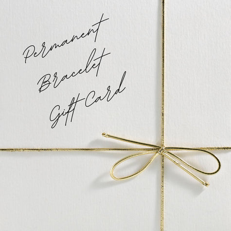 Gift Card | Permanent Bracelet