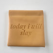 Tan Leatherette Jewelry Pouch with Motivational Quote - Today I Will Slay